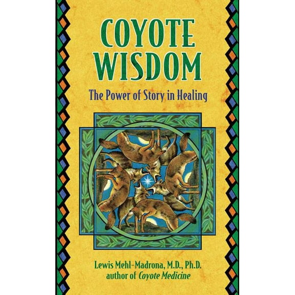 Coyote Wisdom : The Power of Story in Healing (Paperback)