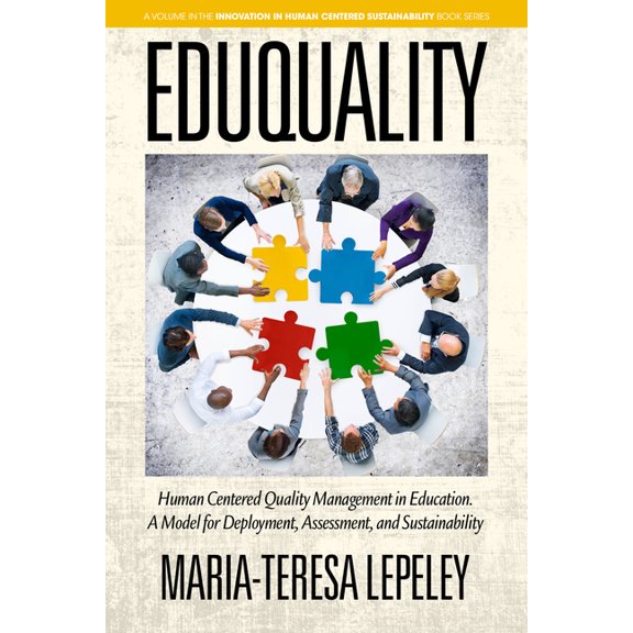 Innovation in Human Centered Sustainabil Eduquality: Human Centered Quality Management in Education. a Model for Deployment, Assessment and Sustainability, (Paperback)