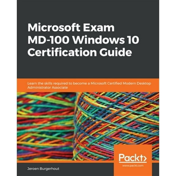 Pre-Owned Microsoft Exam MD-100 Windows 10 Certification Guide: Learn the skills required to become a Microsoft Certified Modern Desktop Administrator Associate (Paperback)