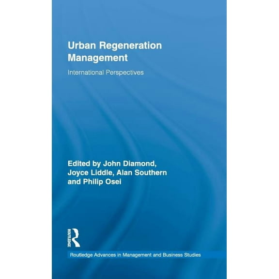 Routledge Advances in Management and Bus Urban Regeneration Management: International Perspectives, (Hardcover)