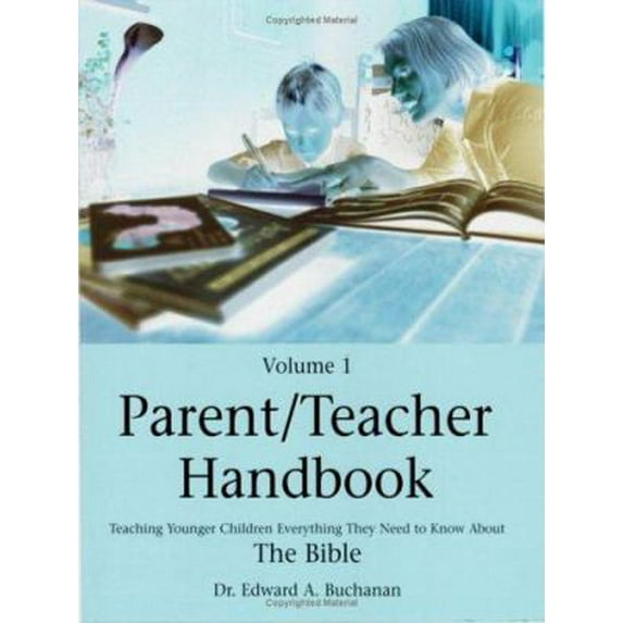 Pre-Owned Parent-Teacher Handbook: Teaching Younger Children Everything They Need to Know About the Bible (Paperback) 0805427112 9780805427110