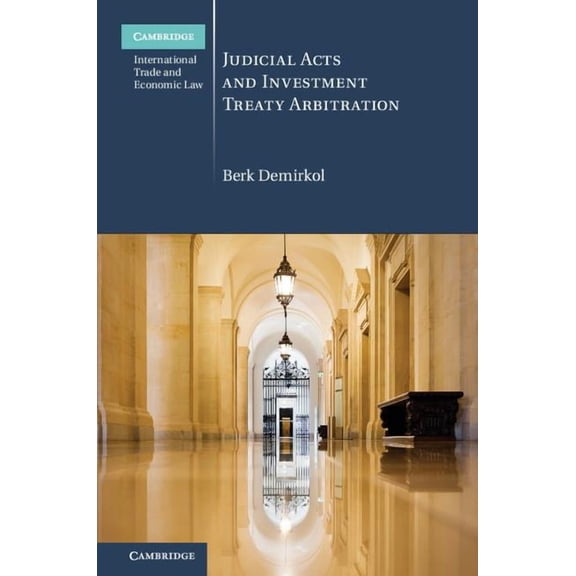 Cambridge International Trade and Econom Judicial Acts and Investment Treaty Arbitration, (Hardcover)