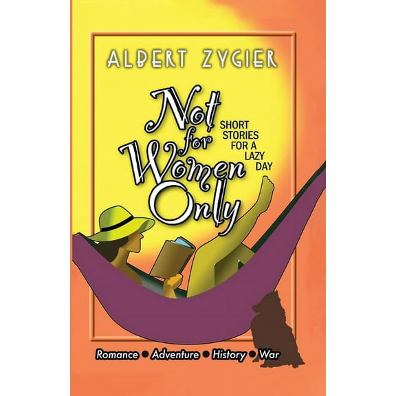 Not For Women Only: Short Stories for a Lazy Day (Paperback)