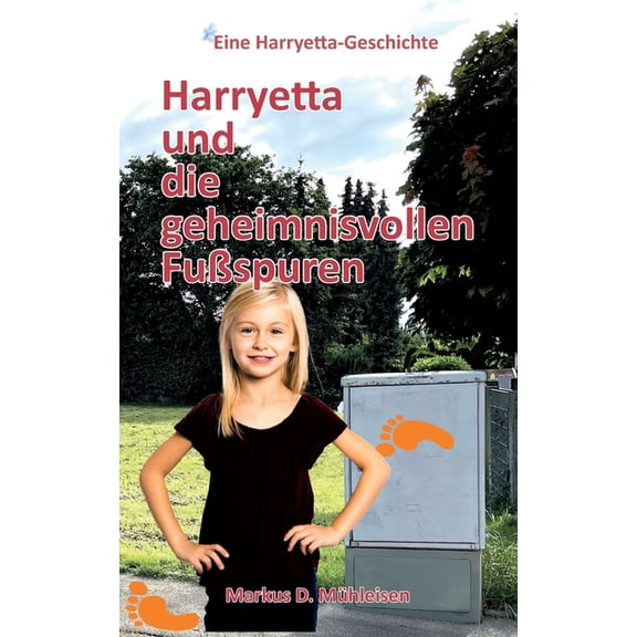 Harryetta und die geheimnisvollen FuÃspuren, (Paperback)