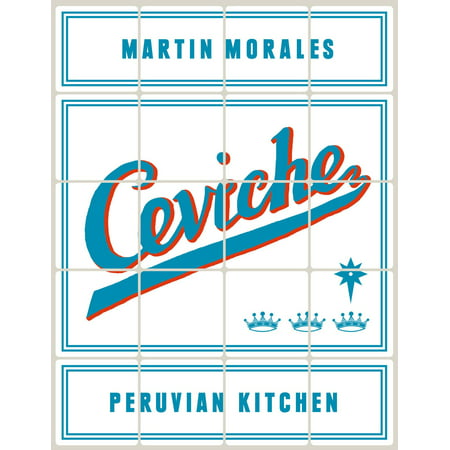 Ceviche: Peruvian Kitchen - eBook