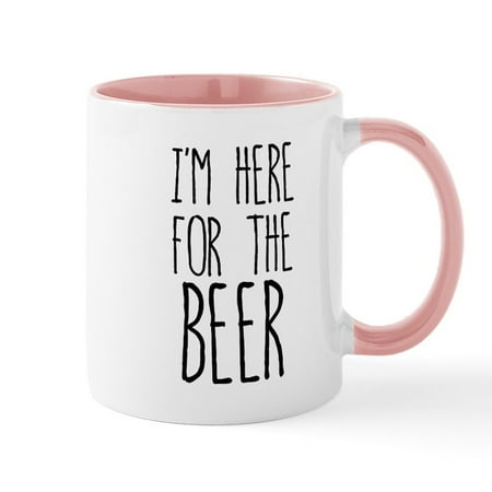 

CafePress - I m Here For The Beer - 11 oz Ceramic Mug - Novelty Coffee Tea Cup
