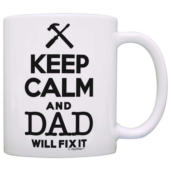 ThisWear Father's Day Gift Keep Calm Dad Will Fix It Birthday Gift 11 ounce Coffee Mug