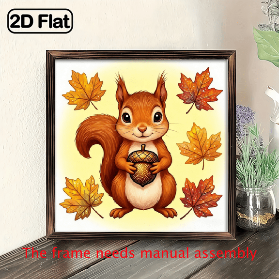 A 2D Flat "Autumn Squirrel with Acorn" Wooden Frame Painting. As a Home Decorative Sign & Plaque. Size: 8 * 8 inches. The frame needs manual assembly.
