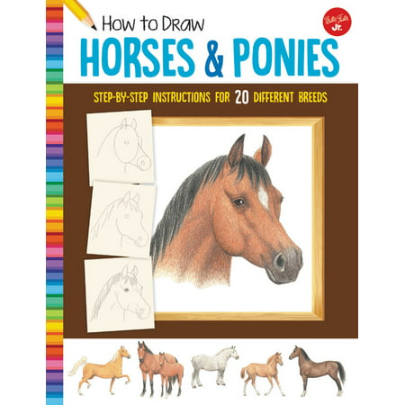 How to Draw Horses & Ponies : Step-by-step instructions for 20 different