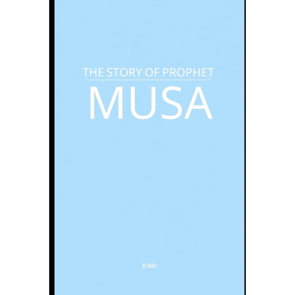 The Story of Prophet Musa, (Paperback)