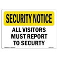 thumbnail image 1 of SignMission OS-SN-A-1218-L-11674 12 x 18 in. OSHA Security Notice Sign - Visitors Must Report to Security, 1 of 1