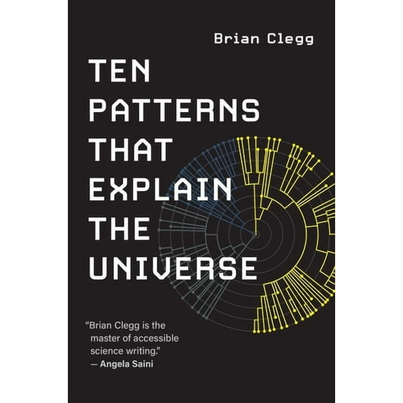 Ten Patterns That Explain the Universe, (Paperback)