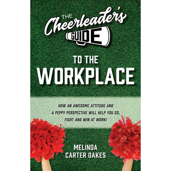 The Cheerleader's Guide to the Workplace, (Paperback)