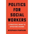 thumbnail image 2 of Pre-Owned Politics for Social Workers: A Practical Guide to Effecting Change (Paperback) 0231196938 9780231196932, 2 of 2