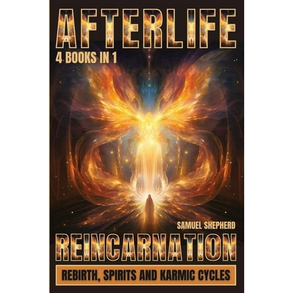 Afterlife: Reincarnation, Rebirth, Spirits And Karmic Cycles, (Paperback)