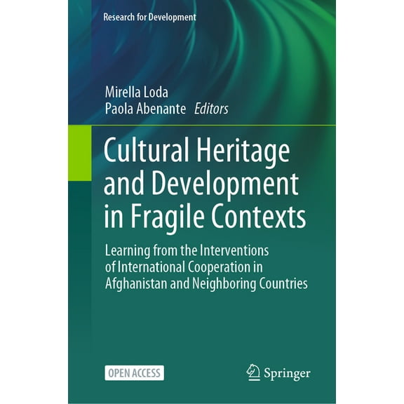 Research for Development Cultural Heritage and Development in Fragile Contexts: Learning from the Interventions of International Cooperation in A, (Hardcover)