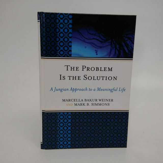 The Problem Is the Solution: A Jungian Approach to a Meaningful Life