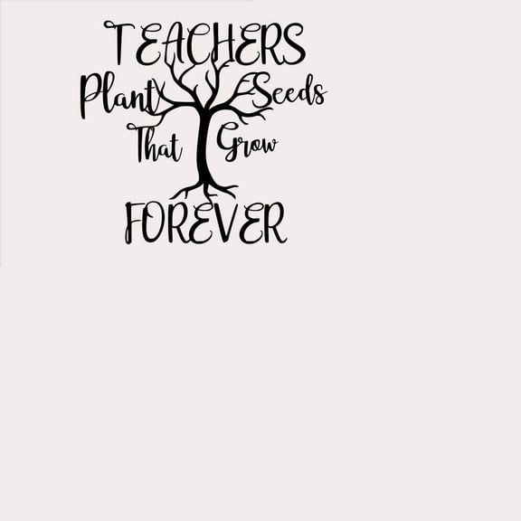 Teachers Plant Seeds That Last Forever (B) Vinyl Decal Wall Sticker, Teacher Quote, DIY, Wall Decal, Art, Mural, Classroom Decor, 13" x 14" (Black)