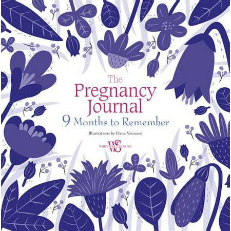 The Pregnancy Journal : 9 Months to Remember (Best Way To Journal)