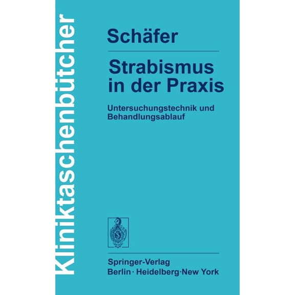 Kliniktaschenbücher Strabismus in Der PRAXIS: Untersuchungstechnik Und Behandlungsablauf, (Paperback)