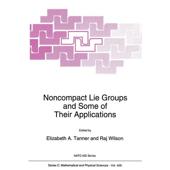 NATO Science Series C: Noncompact Lie Groups and Some of Their Applications, Book 429, (Paperback)