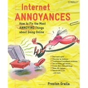 Internet Annoyances: How to Fix the Most Annoying Things about Going Online [Paperback - Used]