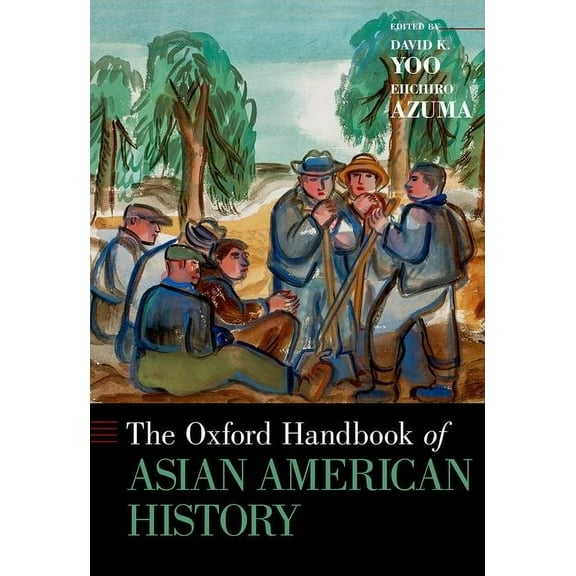 Oxford Handbooks Oxford Handbook of Asian American History, (Hardcover)
