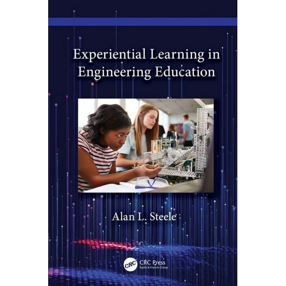 Experiential Learning in Engineering Education, (Hardcover)