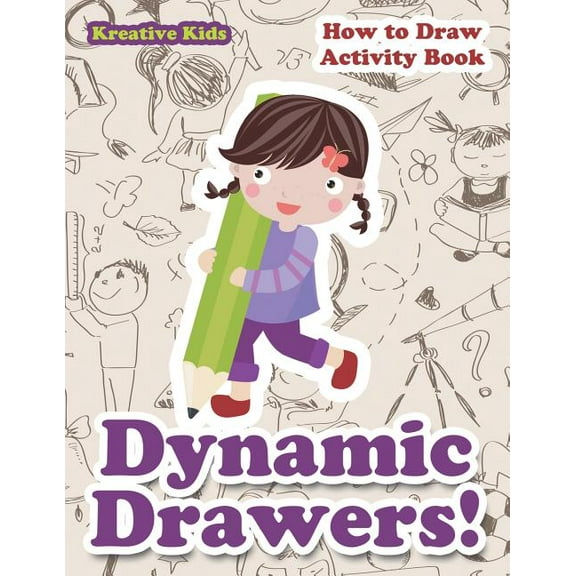 Dynamic Drawers! How to Draw Activity Book, (Paperback)