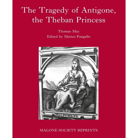 Malone Society: The Tragedy of Antigone, the Theban Princesse (Hardcover)