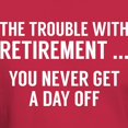 thumbnail image 3 of CafePress - The Trouble With Retirement Dark T Shirt - Men's Classic Graphic Cotton T-Shirt, 3 of 4