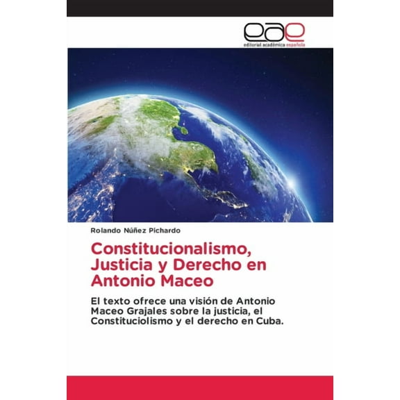Constitucionalismo, Justicia y Derecho en Antonio Maceo, (Paperback)