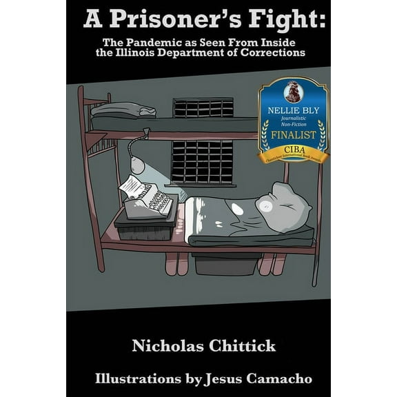 A Prisoner's Fight: The Pandemic As Seen From Inside the Illinois Department of Corrections, (Paperback)