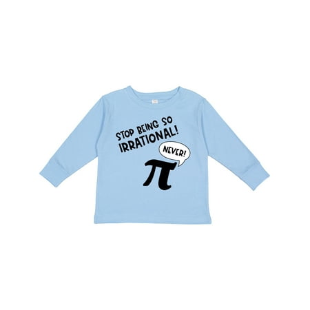 

Inktastic Stop Being So Irrational- Funny Pi Day Symbol Gift Toddler Boy or Toddler Girl Long Sleeve T-Shirt
