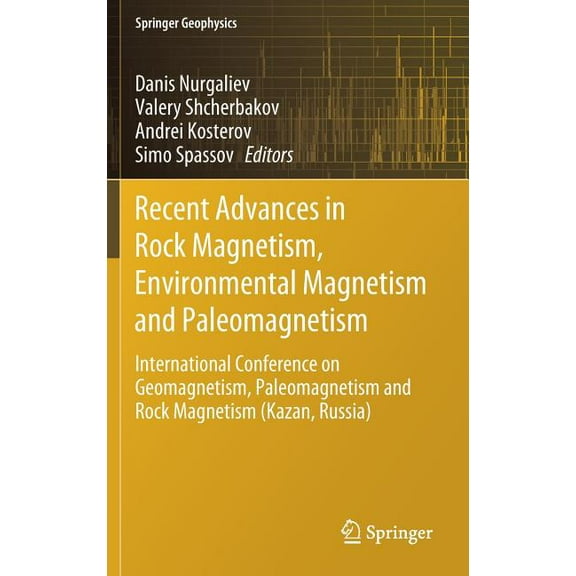 Springer Geophysics Recent Advances in Rock Magnetism, Environmental Magnetism and Paleomagnetism: International Conference on Geomagnetism,, (Hardcover)