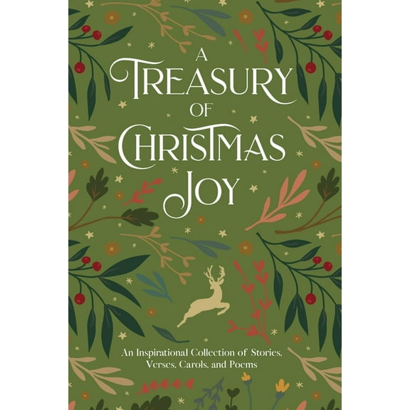 A Treasury of Christmas Joy: An Inspirational Collection of Stories, Verses, Carols, and Poems, (Paperback)