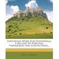 thumbnail image 1 of Individual Work for Individuals : A Record of Personal Experiences and Convictions... (Paperback), 1 of 1