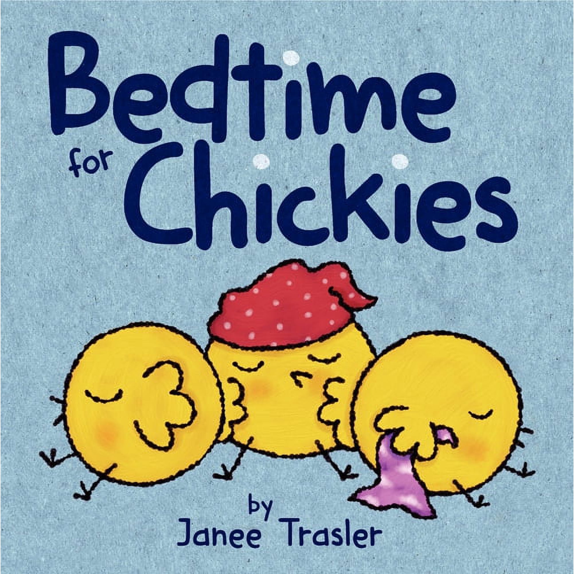 Chickies Bedtime for Chickies: An Easter and Springtime Book for Kids (Board Book)