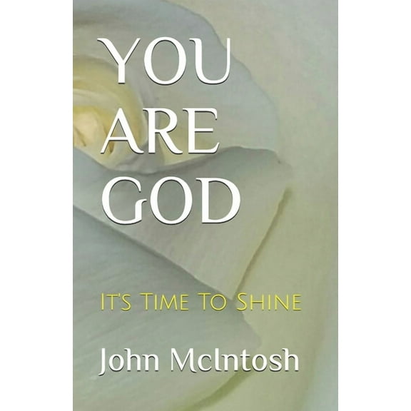 Self Discovery: You Are God : It's Time To Shine (Paperback)