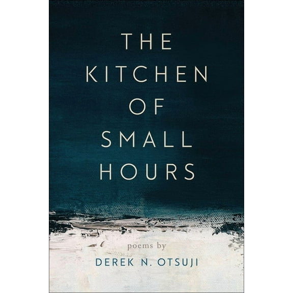 Crab Orchard Poetry The Kitchen of Small Hours, (Paperback)