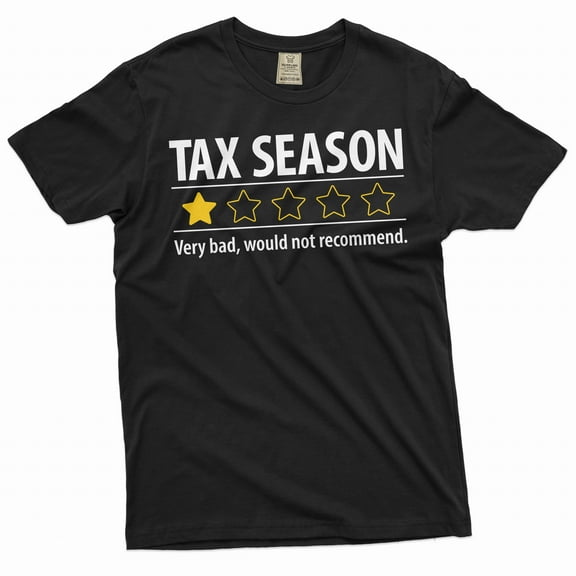 Funny Tax Season T-shirt tax filing season negative review feedback sarcastic tee shirt