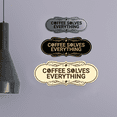 thumbnail image 3 of Designer Coffee Solves Everything Sign (Blue) - Small, 3 of 4