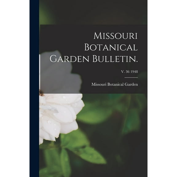 Missouri Botanical Garden Bulletin.; v. 36 1948 (Paperback)