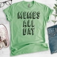 thumbnail image 2 of Memes All Day T-shirt, Unisex Women's Men's Shirt, Meme Shirt, Millenial Tumblr Instagram Twitter Shirt, Heather Apple Green, X-Large, 2 of 6