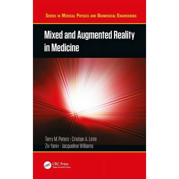 Medical Physics and Biomedical Engineeri Mixed and Augmented Reality in Medicine, (Hardcover)