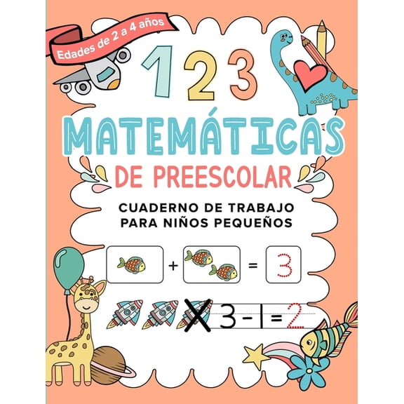 Educational Resources for Quality Learni Matemáticas de Preescolar Cuaderno de Trabajo para Niños Pequeños: Spanish Edition Aprendiendo a contar Un cuaderno de a, (Paperback)