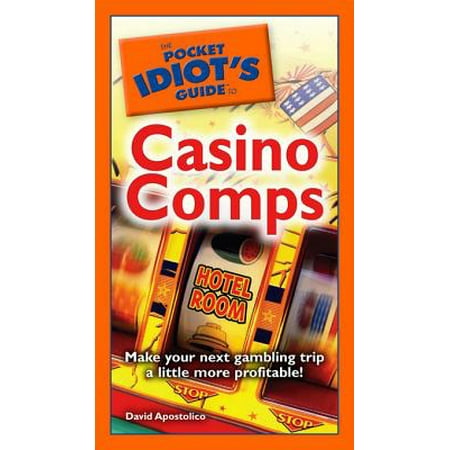 The Pocket Idiot's Guide to Casino Comps - eBook (Best Way To Get Comps At Casino)