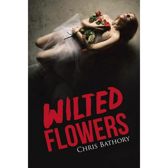 Wilted Flowers, (Paperback)
