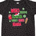 thumbnail image 4 of Inktastic Who Needs Santa when I Have Nana Boys or Girls Baby Bodysuit, 4 of 5
