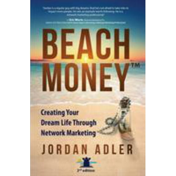 Pre-Owned Beach Money: Creating Your Dream Life Through Network Marketing (Paperback) 162865449X 9781628654493